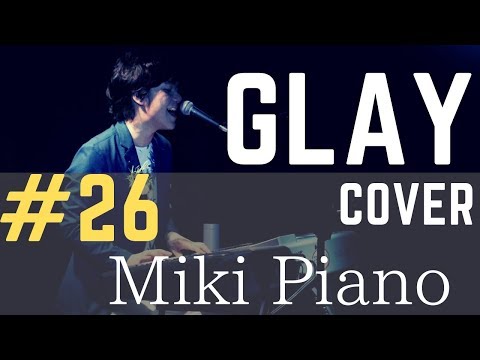Cover Miki Piano Glay アコースティックカバー Youtube
