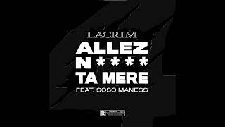 Lacrim, Soso Maness - Allez n**** ta mère (Version Skyrock)