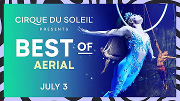 BEST OF AERIAL | Cirque du Soleil | O, ALEGRIA, KURIOS AND MORE…