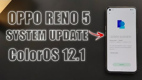 Oppo Reno 5 System Update | ColorOS 12.1 | New Version | 2022