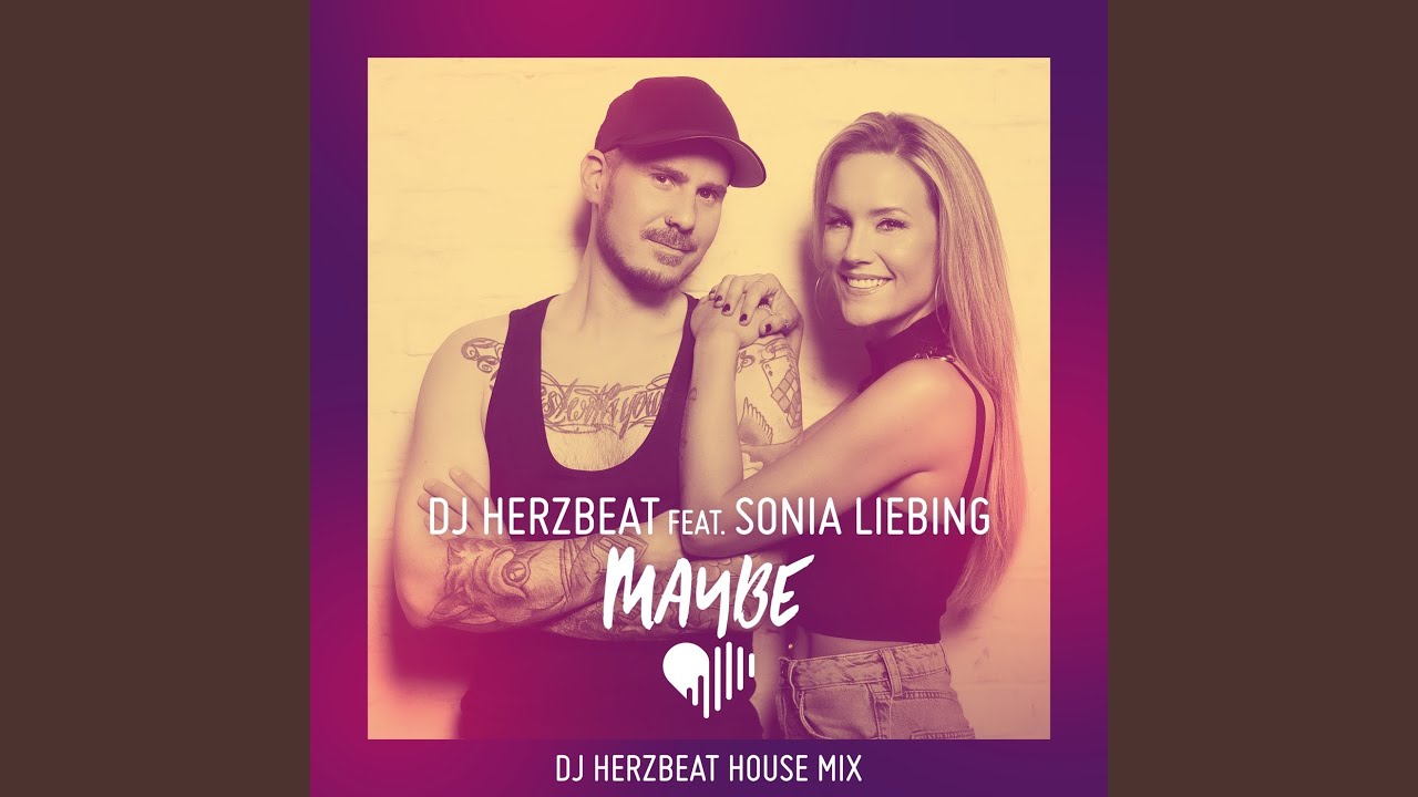 Maybe (DJ Herzbeat House Mix)