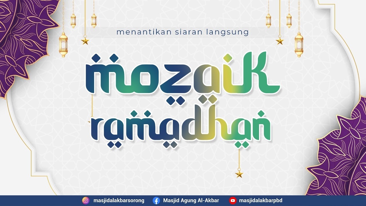 🔴 LIVE Mozaik Ramadhan 1447 H Masjid Al-Akbar Papua Barat Daya: Kebahagian Orang yang Berpuasa