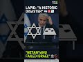 THE DISASTER AT HOME. 🚨 YAIR LAPID SLAMS NETANYAHU OVER "SIDE-LINED" ISRAEL 🇮🇱📉⚔️