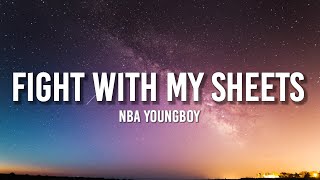 NBA YoungBoy - Fight With My Sheets (Lyrics)