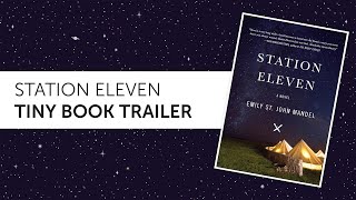 Station Eleven Tiny Book Trailer