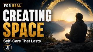 Episode #4   Creating Space: How to Make Room for Self-Care and Healing