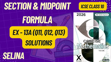 Section and Midpoint Formula | Selina Ex 13A | Q11, Q12, Q13 Solved
