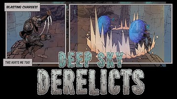 Deep Sky Derelicts - First Look - Episode 1