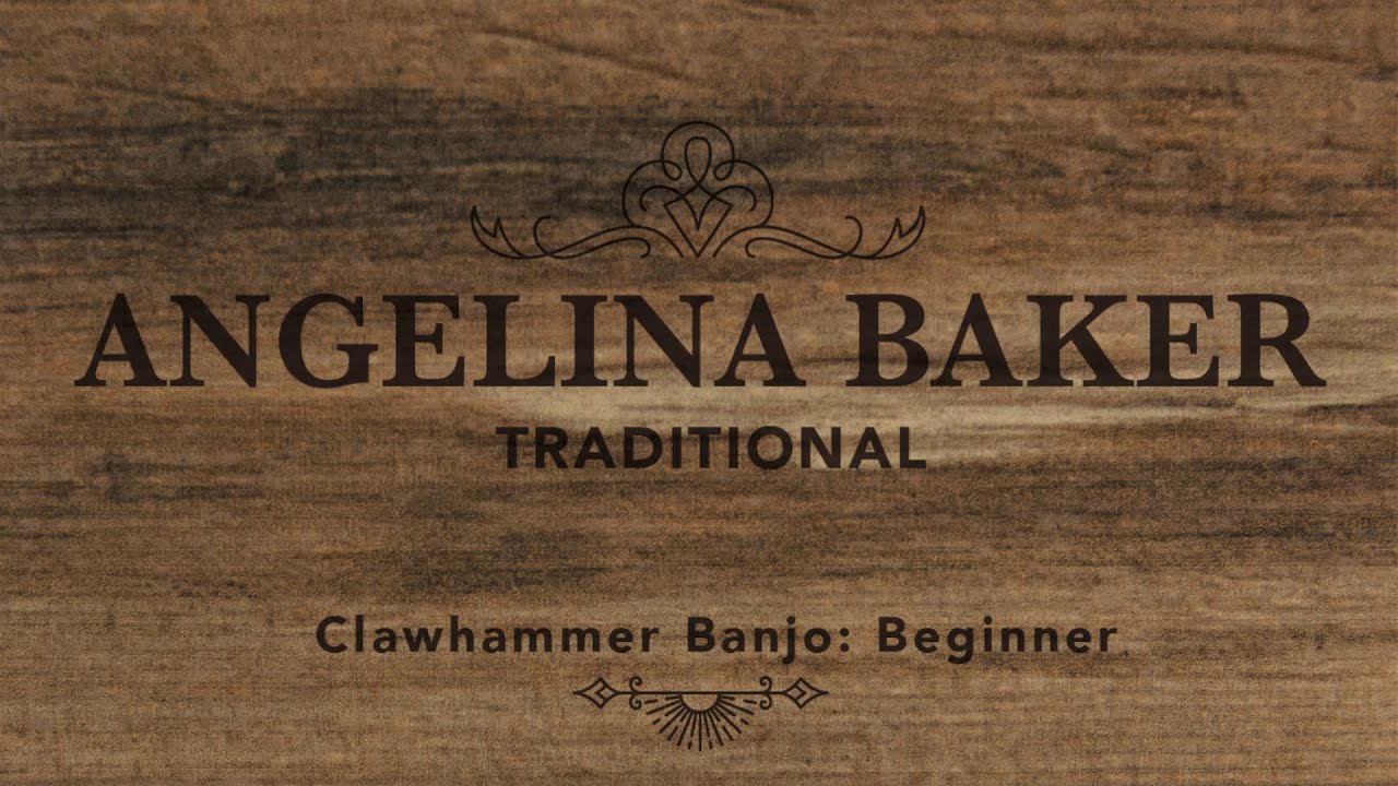 Angelina Baker - Trad. (Clawhammer Banjo)