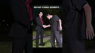 Instant Karma Moments