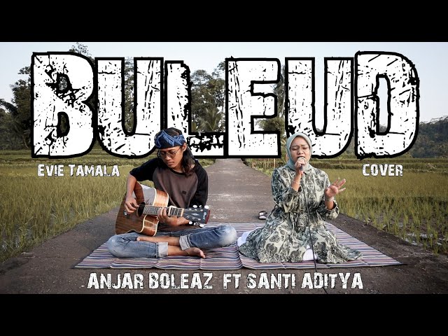 Evie Tamala - BULEUD (Versi Akustik Gitar) Cover Anjar Boleaz u0026 Santi Aditya class=