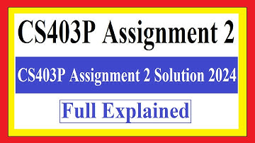 CS403P Assignment 2 | CS403P Assignment 2 Solution 2024 | CS403P Assignment 2