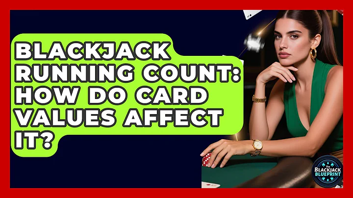 Blackjack Running Count: How Do Card Values Affect It? - The Blackjack Blueprint