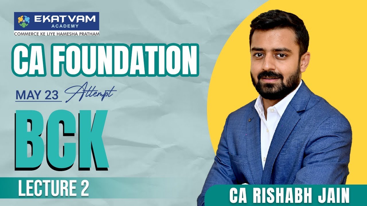 CA Foundation BCK Lecture 2 | New Batch For May 23 Attempt | CA Rishabh ...