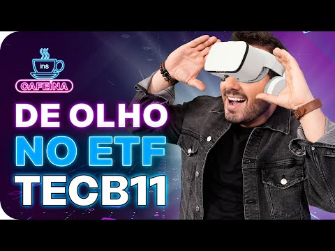 TECB11: TUDO SOBRE O 1º ETF DE TECNOLOGIA 'MADE IN BRAZIL'