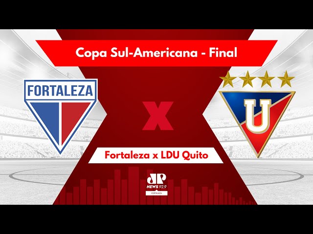 Final da Copa Sul-Americana: quando e onde será Fortaleza x LDU