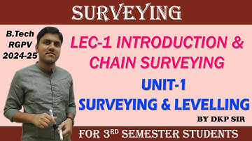 Lec 01 Introduction & Chain Surveying | Unit-1 Surveying & Levelling | SURVEYING