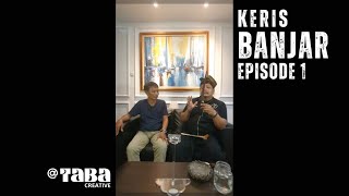KERIS BANJAR EPISODE 1