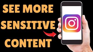 How To See More Sensitive Content On Instagram