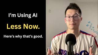 I'm Using AI Less Than I Was 3 Months Ago. I Think That Makes Me More Valuable.