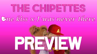 The Chipettes One Kiss X I Was Never There Preview