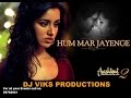 HUM MAR JAYENGE MIX