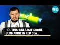 U.S. Claims Iran-Backed Houthis Now Using Drone Submarines In Red Sea; ‘Imminent Threat…’ | Watch