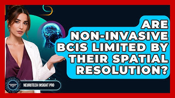 Are Non-invasive BCIs Limited By Their Spatial Resolution? - Neurotech Insight Pro