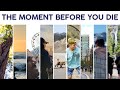 Filming the moment before you die
