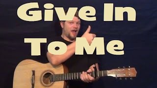 Give In To Me (Garret Hedlund) Easy Strum Guitar Lesson How to Play Tutorial