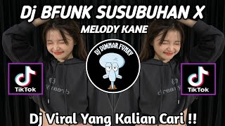 DJ BFUNK SUSUBUHAN MELODY KANE X POTONG BEBEK JOMBLO  BY KIKY RMX  VIRAL TIKTOK TERBARU 2024