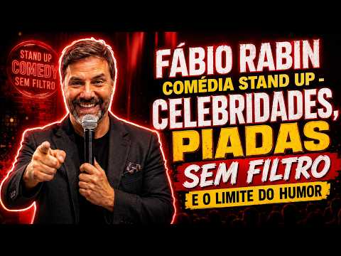 FÁBIO RABIN COMÉDIA STAND UP - CELEBRIDADES, PIADAS SEM FILTRO E O LIMITE DO HUMOR