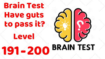 Brain Test - Have guts to pass it Level 191 192 193 194 195 196 197 198 199 200 Walkthrough Solution