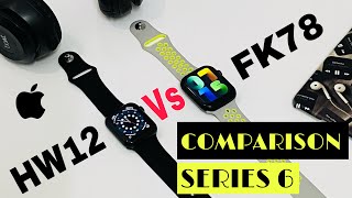 Comparison between Hw12 Vs FK78 Smartwatch Series 6 