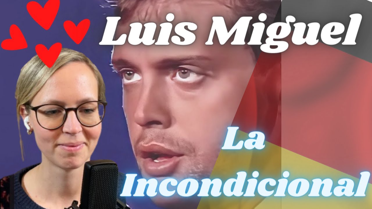🇩🇪 Alemana reacciona primera vez a  LUIS MIGUEL - LA INCONDICIONAL 🇲🇽