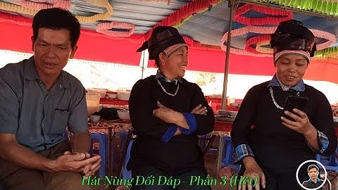 Hát Nùng Đối Đáp - Phần 3 | Hát Nùng Tại Đám Cưới