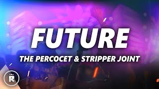Future - The Percocet & Stripper Joint (Lyrics)