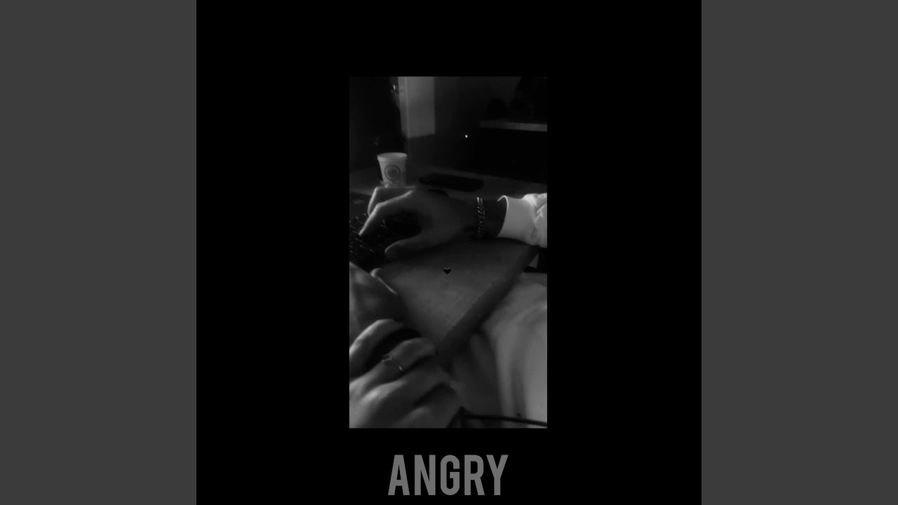 Angry - YouTube