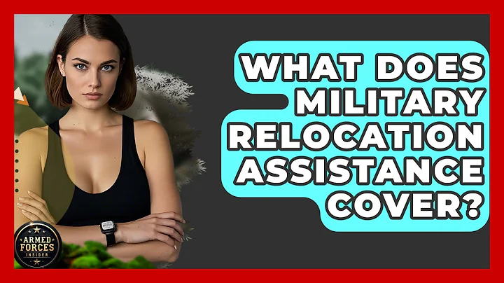 What Does Military Relocation Assistance Cover? - Armed Forces Insider