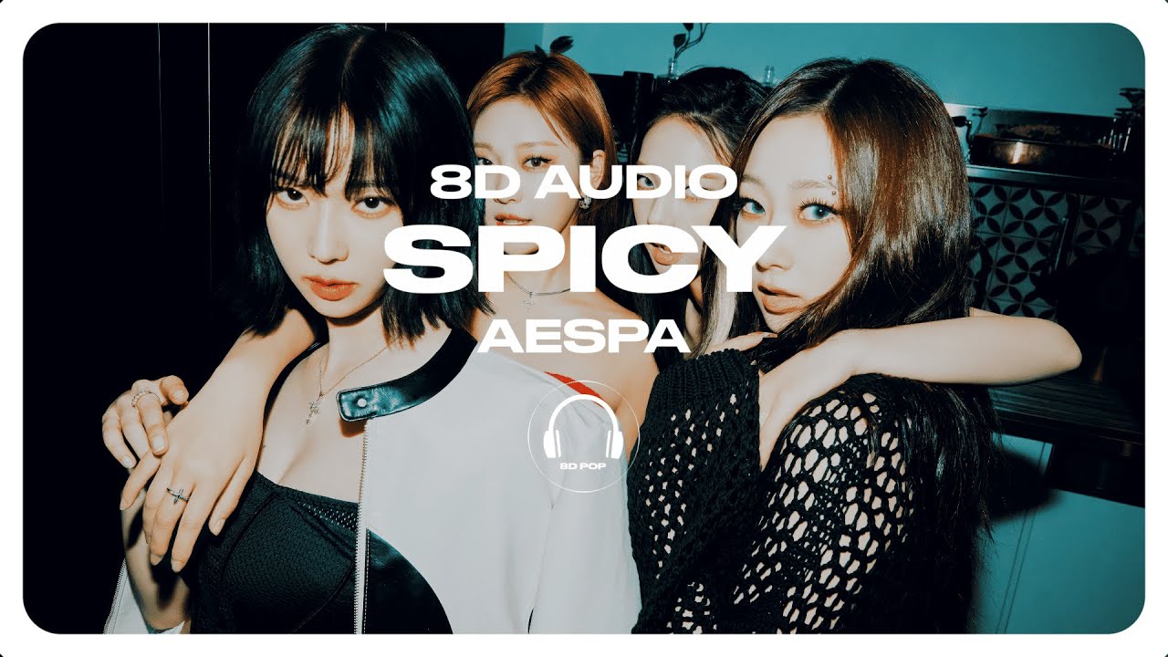 aespa (에스파) - Spicy [8D AUDIO] 🎧USE HEADPHONES🎧