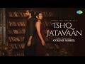 Ishq Jatavaan (Official Music Video) | Goldie Sohel | Akriti Negi