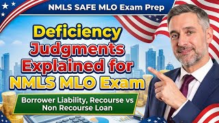 Deficiency Judgments Explained for NMLS MLO Exam | Borrower Liability, Recourse vs Non Recourse Loan