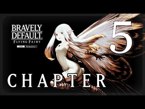 Chapter 5: Yesterday's Scenery - BRAVELY DEFAULT HD Remaster - Story