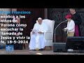 Papa Francisco explica a niños en Verona cómo escuchar la llamada de Jesús y vivir la fe, 18-5-2024