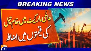 BREAKING: Global Crude Oil Prices Surge Sharply | Energy Markets React | Geo News