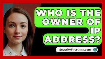 Who Is The Owner Of IP Address? - SecurityFirstCorp.com