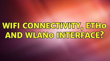 Ubuntu: Wifi Connectivity, eth0 and wlan0 interface?