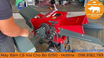 Máy băm cỏ cho bò G150  giới thiệu chi tiết