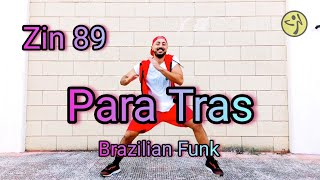 Zin 89 - Para tras - Brazilian Funk - Lakambra, Kid G , Muh Arruda - Zumba Choreo