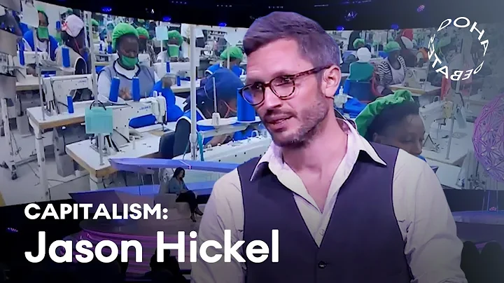Jason Hickel Says Economic Growth Is Killing Us | Doha Debates: Capitalism
